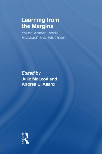 Learning from the Margins Young Women, Social Exclusion and Education [Paperback]