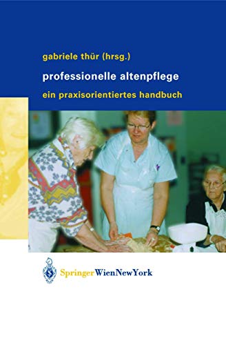 Professionelle Altenpflege Ein praxisorientiertes Handbuch [Paperback]