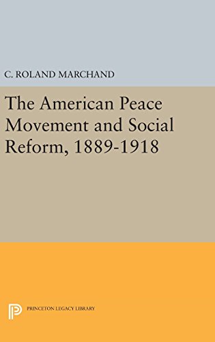 The American Peace Movement and Social Reform, 1889-1918 [Hardcover]