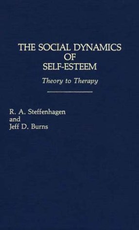 The Social Dynamics Of Self-Esteem Theory To Therapy [Hardcover]