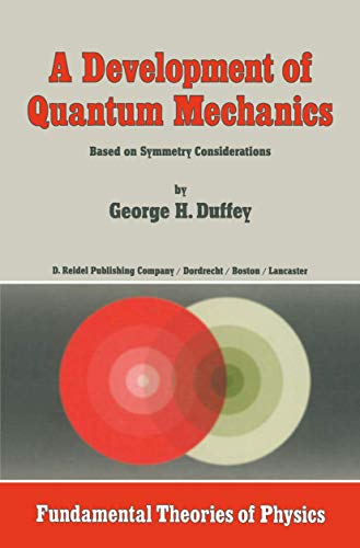 A Development of Quantum Mechanics Based on Symmetry Considerations [Paperback]