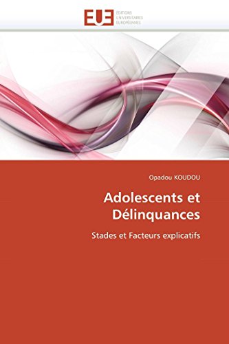 Adolescents Et Dilinquances Stades Et Facteurs Explicatifs (french Edition) [Paperback]