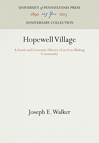 Hopewell Village  A Social and Economic History of an Iron Making Community [Hardcover]