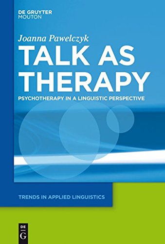 Talk As Therapy  Psychotherapy in a Linguistic Perspective [Hardcover]