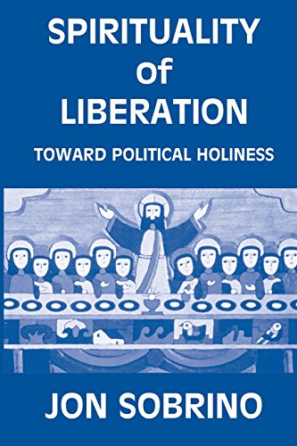 Spirituality Of Liberation Toward Political Holiness [Paperback]