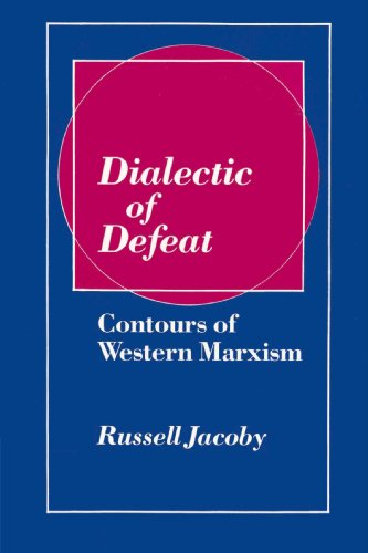 Dialectic of Defeat Contours of Western Marxism [Paperback]