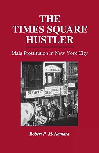 The Times Square Hustler Male Prostitution In New York City [Paperback]