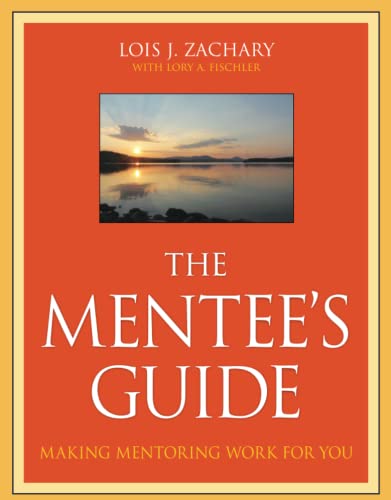 The Mentee's Guide Making Mentoring Work for You [Paperback]