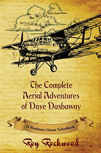 Complete Aerial Adventures Of Dave Dashaway A Workman Classic Schoolbook [Paperback]