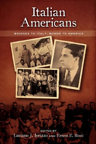 Italian Americans Bridges To Italy, Bonds To America [Paperback]