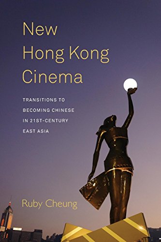 New Hong Kong Cinema Transitions to Becoming Chinese in 21st-Century East Asia [Paperback]