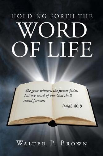 Holding Forth The Word Of Life [Paperback]