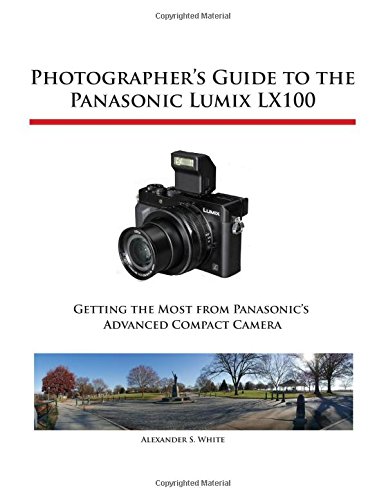 Photographer's Guide To The Panasonic Lumix Lx100 [Paperback]