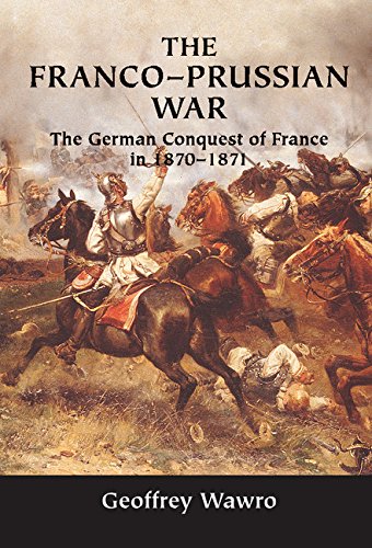 The Franco-Prussian War The German Conquest of France in 1870}}}1871 [Hardcover]