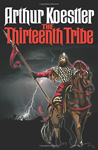 The Thirteenth Tribe The Khazar Empire And Its Heritage [Paperback]