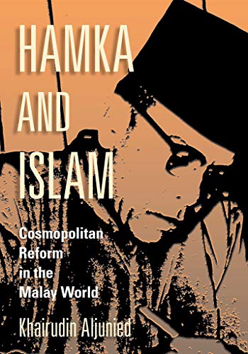 Hamka and Islam  Cosmopolitan Reform in the Malay World [Paperback]