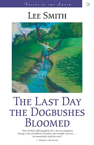 The Last Day The Dogbushes Bloomed (voices Of The South) [Paperback]