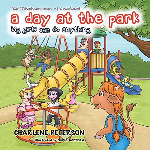 The Misadventures Of Cowhead A Day At The Park Big Girls Can Do Anything [Paperback]