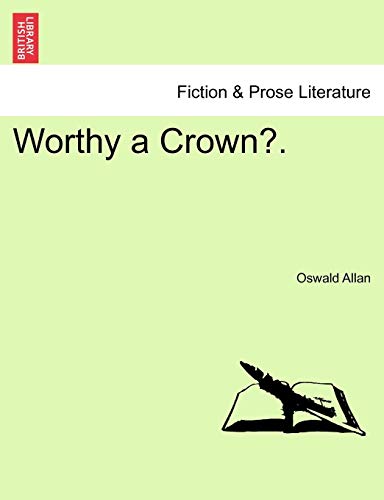 Worthy a Crown [Paperback]