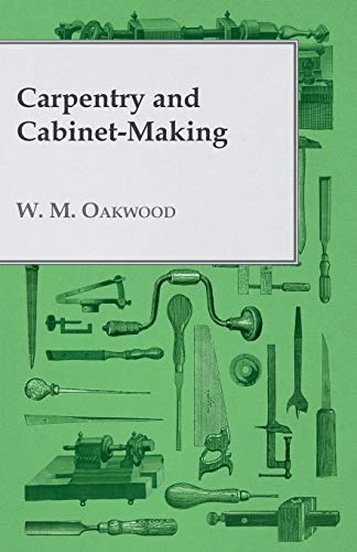 Carpentry and Cabinet-Making [Paperback]