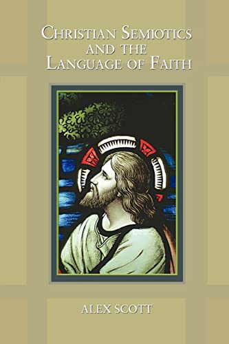 Christian Semiotics And The Language Of Faith [Paperback]