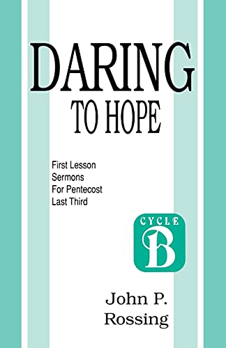 Daring to Hope  Sermons for Pentecost First Lesson, Cycle B [Paperback]