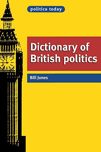 Dictionary of British politics [Paperback]