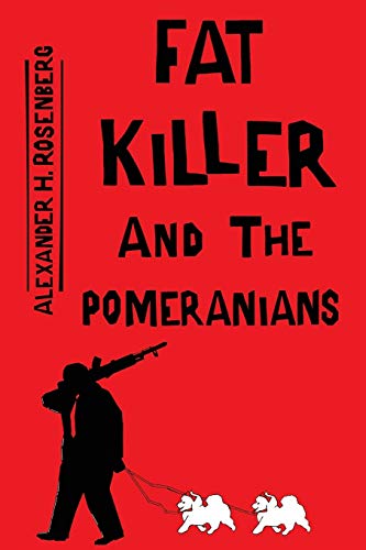Fat Killer and the Pomeranians [Paperback]