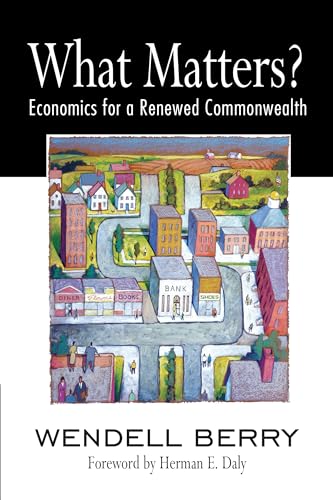 What Matters Economics for a Renewed Commonwealth [Paperback]