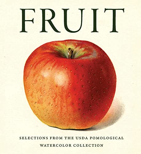 Fruit From the USDA Pomological Watercolor Collection [Hardcover]