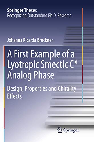 A First Example of a Lyotropic Smectic C* Analog Phase Design, Properties and C [Paperback]
