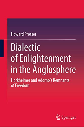 Dialectic of Enlightenment in the Anglosphere Horkheimer and Adorno's Remnants  [Hardcover]