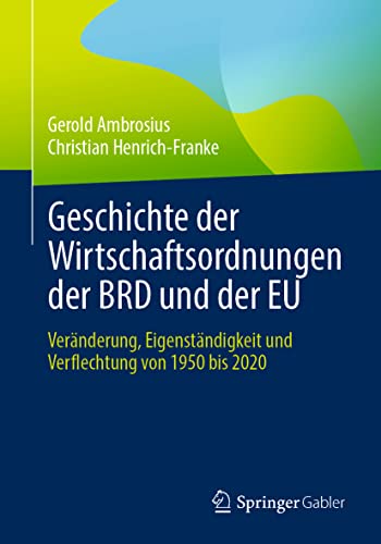 Geschichte der Wirtschaftsordnungen der BRD und der EU Vernderung, Eigenstndi [Paperback]