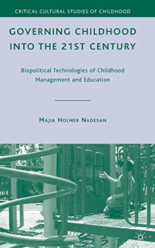 Governing Childhood into the 21st Century Biopolitical Technologies of Childhoo [Hardcover]