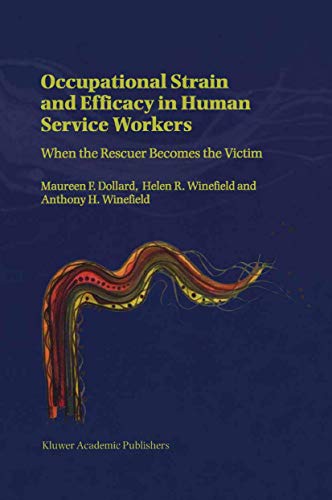 Occupational Strain and Efficacy in Human Service Workers When the Rescuer Beco [Hardcover]