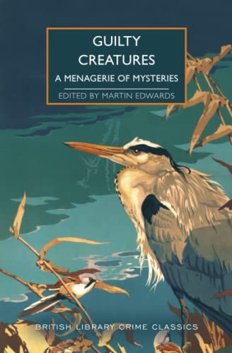 Guilty Creatures A Menagerie of Mysteries [Paperback]