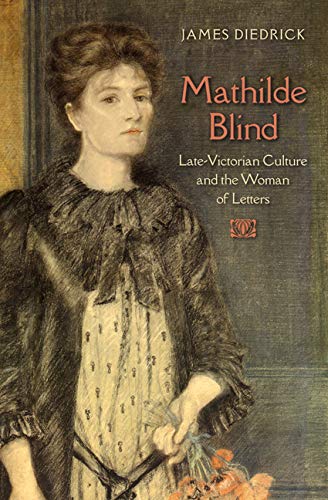 Mathilde Blind Late-Victorian Culture And The Woman Of Letters (victorian Liter [Hardcover]