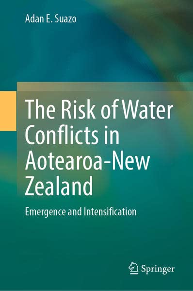 The Risk of Water Conflicts in Aotearoa-New Zealand Emergence and Intensificati [Hardcover]