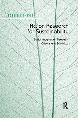 Action Research for Sustainability Social Imagination Between Citizens and Scie [Paperback]