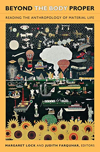 Beyond The Body Proper Reading The Anthropology Of Material Life (body, Commodi [Paperback]