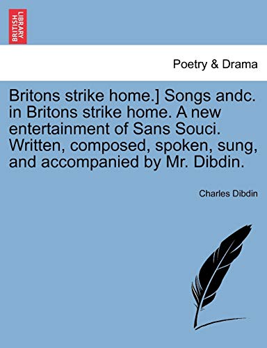 Britons Strike Home ] Songs Andc in Britons Strike Home a New Entertainment of S [Paperback]