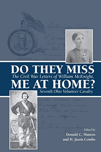 Do They Miss Me at Home The Civil War Letters of William McKnight, Seventh Ohi [Paperback]