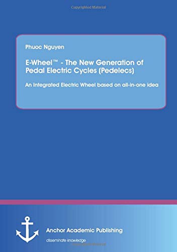 E-Wheel(tm) - The New Generation Of Pedal Electric Cycles (pedelecs) An Integra [Paperback]