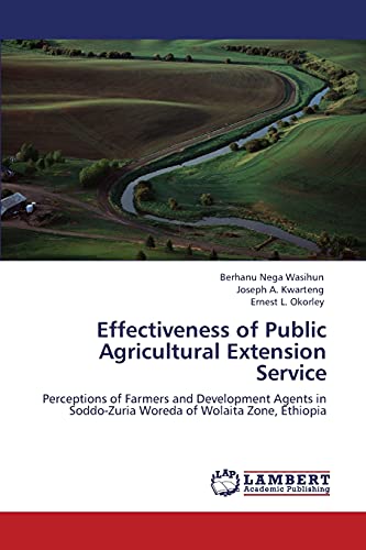 Effectiveness Of Public Agricultural Extension Service Perceptions Of Farmers A [Paperback]