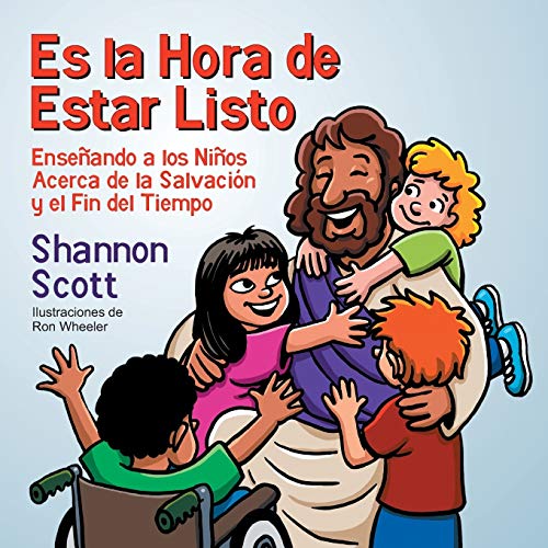 Es La Hora De Estar Listo Enseando A Los Nios Acerca De La Salvacin Y El Fin [Paperback]