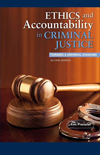 Ethics and Accountability in Criminal Justice Towards a Universal Standard - SE [Paperback]