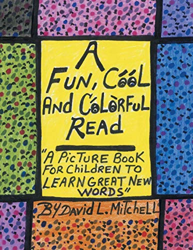Fun, Cool and Colorful Read  '' A Picture Book for Children to Learn Great New  [Paperback]