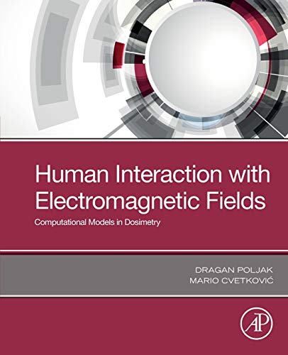 Human Interaction with Electromagnetic Fields Computational Models in Dosimetry [Paperback]