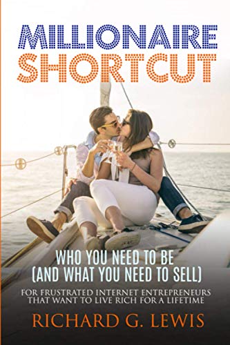 Millionaire Shortcut  Who You Need to Be (and What You Need to Sell) for Frust [Paperback]