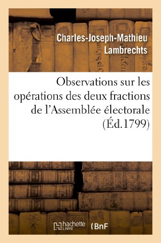 Observations Sur les Operations des Deux Fractions de l'Assemblee Electorale du  [Paperback]
